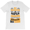 My Daughter Is Super Awesome Her Daddy T-Shirt