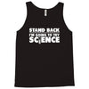 stand back i'm going to try science Tank Top