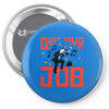 quit your job! Pin-back button
