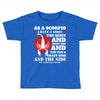 as a scorpio i have 3 sides Toddler T-shirt