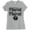 what's the plural of plural Ladies Fitted T-Shirt