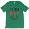 I'm Your Father's Day Gift Mom Says You're Welcome T-Shirt