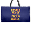 people suck pizza rules Weekender Totes