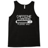 caffeine loading Tank Top