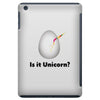 is it Unicorn iPad Mini