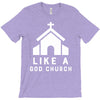 Like A God Church T-Shirt
