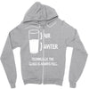 technically the glass is always full Zipper Hoodie
