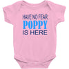 have no fear poppy is here Baby Bodysuit
