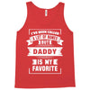 I've Been Called A Lot Of Names But Daddy Is My Favorite Tank Top