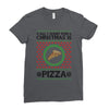 All I Want For Christmas Is Pizza Ugly Christmas For Light Ladies Fitted T-Shirt