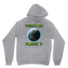 there is no planet  b earth day Unisex Hoodie