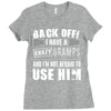 Back Off Crazy Gramps Afraid To Use Him Ladies Fitted T-Shirt