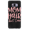 mom hair don't care Samsung Galaxy S8 Plus
