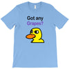 got any grapes T-Shirt