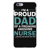 i'm a proud dad of freaking awesome nurse iPhone 6 Plus/6s Plus Case