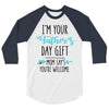 i'm your father's day gift mom says you're welcome 3/4 Sleeve Shirt