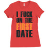 i fuck on the first date Ladies Fitted T-Shirt