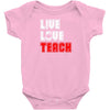 Live Love Teach Baby Onesie