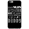 any man can be a father but it takes someone special to be a daddy 2 iPhone 6/6s Case
