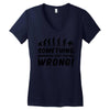 Something Somewhere Went Terribly Wrong Women's V-Neck T-Shirt