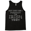 not only am i perfect Tank Top