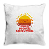 five more minutes Throw Pillow
