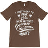 drink wine &amp; watch christmas movies T-Shirt