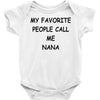 my favorite people call me nana Baby Onesie