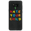 i hate your child Samsung Galaxy S8