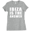 ibiza is the answer Ladies Fitted T-Shirt