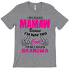 I&rsquo;m Called Mamaw Because I&rsquo;m Way Too Cool To Be Called Grandma T-Shirt