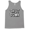 shut down slogan Tank Top