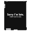 sorry i'm late white logo iPad 3 and 4 Case