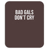 bad girls dont cry halter top crop Mousepad