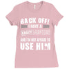 Back Off Crazy Granddad Afraid To Use Him Ladies Fitted T-Shirt