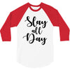 slay all day 3/4 Sleeve Shirt