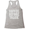 coffee before talkee Racerback Tank