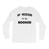 my weekend is all booked (2) Long Sleeve Shirts