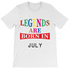 legends are born july T-Shirt