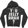 y u jelly brah Zipper Hoodie