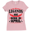 Legends Are Born In April Ladies Fitted T-Shirt