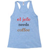 el jefe needs coffee Racerback Tank