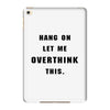Hang On Let Me Overthink This iPad Mini 4