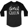 donut queen 3/4 Sleeve Shirt