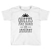 queens are born in january (2) Toddler T-shirt