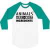 Animals Are Not Ingredients 3/4 Sleeve Shirt