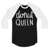 donut queen 3/4 Sleeve Shirt