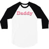 Daddy 3/4 Sleeve Shirt