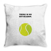 There is No Off-Season Throw Pillow
