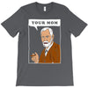 your mom freud T-Shirt